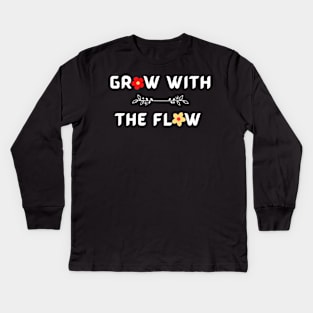 Grow With The Flow Kids Long Sleeve T-Shirt